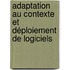 Adaptation au contexte et déploiement de logiciels