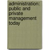 Administration: Public and Private Management Today door Herbert Strunz