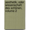 Aesthetik, Oder Wissenschaft Des Schönen, Volume 2 door Friedrich Theodor Vischer
