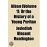 Alban (Volume 1); Or the History of a Young Puritan
