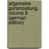Allgemeine Gartenzeitung, Volume 8 (German Edition)
