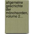 Allgemeine Geschichte Der Mönchsorden, Volume 2...