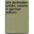 Alte Denkmäler Erklärt, Volume 4 (German Edition)