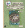 America's Colonization and Settlement: 1585 to 1763 door Marcia Amidon Lusted
