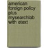 American Foreign Policy Plus MySearchLab with Etext