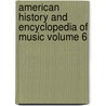 American History and Encyclopedia of Music Volume 6 door William Lines Hubbard