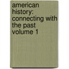 American History: Connecting with the Past Volume 1 door Alan Brinkley
