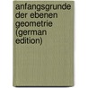 Anfangsgrunde Der Ebenen Geometrie (German Edition) door Schwering Karl