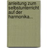 Anleitung zum Selbstunterricht auf der Harmonika... door Johann Christian Müller