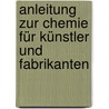 Anleitung zur Chemie für Künstler und Fabrikanten door Gottfried August Hoffmann