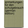Anmerkungen Für Den Schulgebrauch (German Edition) by Marcus T. Cicero