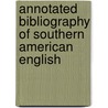 Annotated Bibliography of Southern American English by Michael B. Montgomery