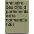 Annuaire Des Cinq D Partements de La Normandie (26)