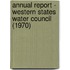 Annual Report - Western States Water Council (1970)