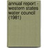 Annual Report - Western States Water Council (1981)
