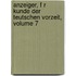 Anzeiger, F R Kunde Der Teutschen Vorzeit, Volume 7