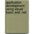 Application Development Using Visual Basic and .Net