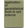 Application of Geostatistical Tools to Soil Science door Joshua Ogunwole