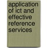 Application Of Ict And Effective Reference Services door Ngozi B. Ukachi