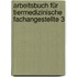 Arbeitsbuch für Tiermedizinische Fachangestellte 3