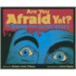 Are You Afraid Yet?: The Science Behind Scary Stuff