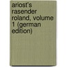Ariost's Rasender Roland, Volume 1 (German Edition) door Gildemeister Otto