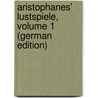 Aristophanes' Lustspiele, Volume 1 (German Edition) door Aristophanes Aristophanes