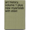 Art History, Volume 1 Plus New Myartslab with Etext door Michael Cothren