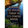 Assessing the Hypoxia Threat in U.S. Coastal Waters door William Jacobs
