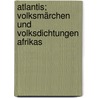 Atlantis; volksmärchen und volksdichtungen Afrikas door Frobenius