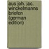 Aus Joh. Jac. Winckelmanns Briefen (German Edition)