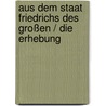 Aus dem Staat Friedrichs des Großen / Die Erhebung door Gustav Freytag