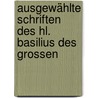 Ausgewählte Schriften des hl. Basilius des grossen door Basil