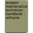 Aviation Maintenance Technician Handbook - Airframe