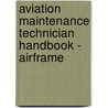 Aviation Maintenance Technician Handbook - Airframe by Federal Aviation Administration