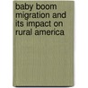Baby Boom Migration and Its Impact on Rural America door John Cromartie