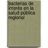 Bacterias de interés en la salud pública regional
