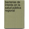 Bacterias de interés en la salud pública regional door AnalíA. Liliana Laciar