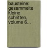 Bausteine: Gesammelte Kleine Schriften, Volume 6... by Felix Dahn