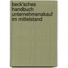 Beck'sches Handbuch Unternehmenskauf im Mittelstand by Jochen Ettinger