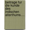 Beitrage Fur Die Kunde Des Indischen Alterthums.... door Dr. Albbecht Webber.