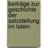 Beiträge Zur Geschichte Der Satzstellung Im Latein door Claes Lindskog