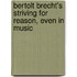 Bertolt Brecht's Striving for Reason, Even in Music