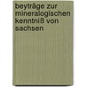 Beyträge Zur Mineralogischen Kenntniß Von Sachsen by Johann Carl Freiesleben