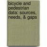 Bicycle and Pedestrian Data: Sources, Needs, & Gaps door United States Government