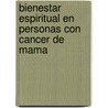 Bienestar Espiritual En Personas Con Cancer De Mama door Mónica Gallegos Alvarado