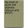 Big Book Of Quick Knit Afghans (Leisure Arts #3137) by Leisure Arts