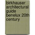 Birkhauser Architectural Guide Benelux 20th Century