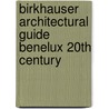 Birkhauser Architectural Guide Benelux 20th Century by Otakar Mácel