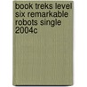 Book Treks Level Six Remarkable Robots Single 2004c door Anastasia Suen